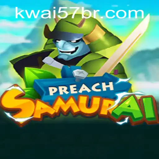 PreachSamurai: The New Gaming Sensation with a Twist of Kwai57